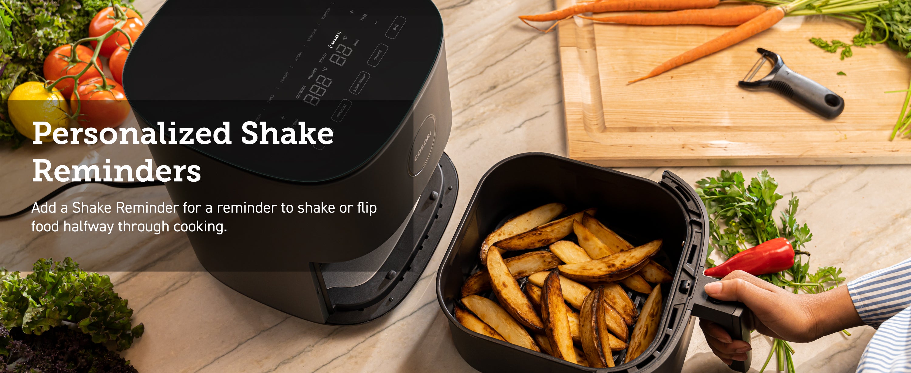 Personalized Shake Reminders Add a Shake Reminder for a reminder to shake or flip food halfway through cooking.
